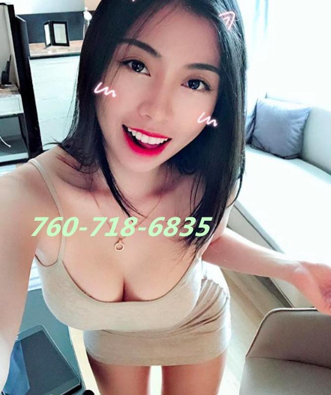 HOT SEXY GIRLS100% service Asian new girls in town 760-718-6835╪╪ ╪╪ The Best!